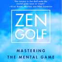Zen Golf: Mastering the Mental Game