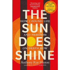The Sun Does Shine: How I found life and freedom on death row