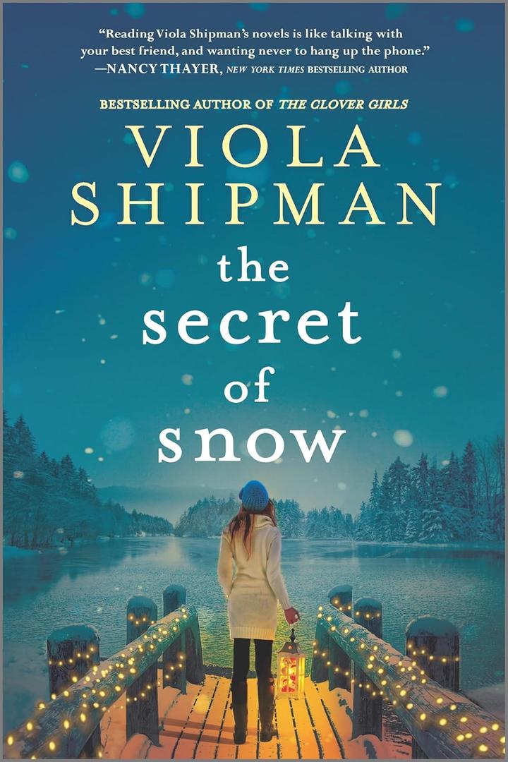 The Secret of Snow: A Heartwarming Women's Fiction Story of Family and Small Town Romance