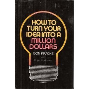How to turn your idea into a million dollars