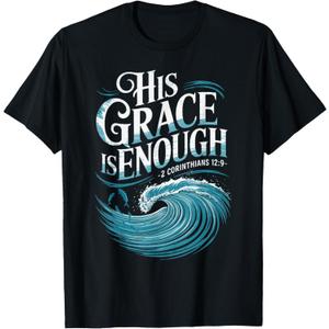 His Grace is Enough Bible Faith Christian Shirt T-Shirt