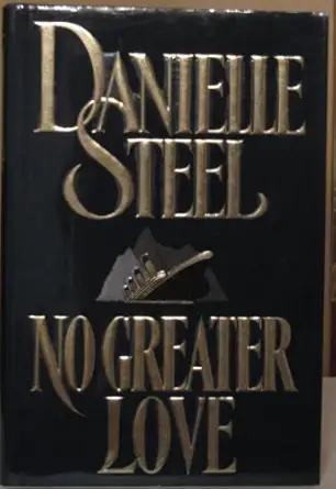 No Greater Love by Danielle Steel (Author)