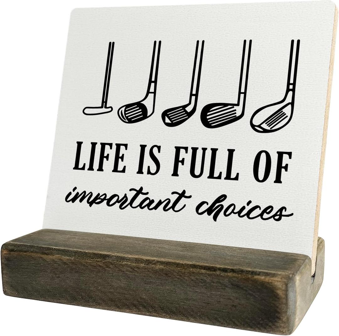 Primitive Wooden Sign, Life is Full of Important Choices, Desk Plaque with Wooden Stand 4 x 4.3 inches, Golf Decor, Rustic Home Decor, Golf Life Sign, Office Table Decor, Gift for Friends A