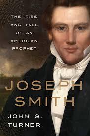 Joseph Smith: The Rise and Fall of an American Prophet