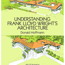 Understanding Frank Lloyd Wright's Architecture (Dover Architecture)