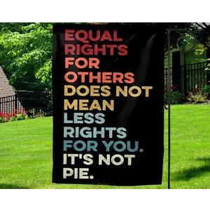 Equal Rights For Others Does Not Mean Fewer Rights For You Yard Flag One Size Double Sided Decorative Small Garden Flags For Beach House Flags