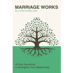 Marriage Works: 40-Day Devotional to Strengthen Your Relationship by J. John (Author) 