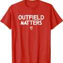 Funny Baseball Quote Outfield Matters Outfielders T-Shirt (Small, Red)