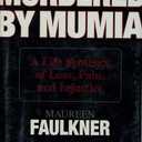 Murdered by Mumia: A Life Sentence of Loss, Pain, and Injustice, Hardcover