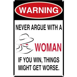 Funny Aluminum Metal Sign (12x8 Inch) - "Never Argue with a Woman If You Win" Wall Art | Good Gift for Friends, Ideal Decor for Study, Entryway, Living Room & Bar | Durable, Weather-Resistant Home Decor (121)