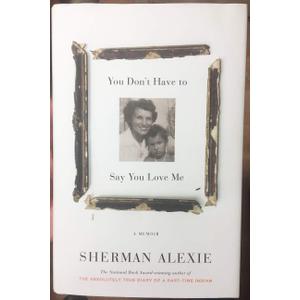 You Don't Have to Say You Love Me: A Memoir