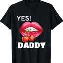 Yes! Daddy, Sexy Mouth And Cherries While Role Playing T-Shirt (Small, Black)
