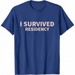 I Survived Residency for Doctors T-Shirt, XL