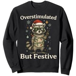 Overstimulated But Festive Raccoon Christmas Ugly Xmas Sweatshirt M
