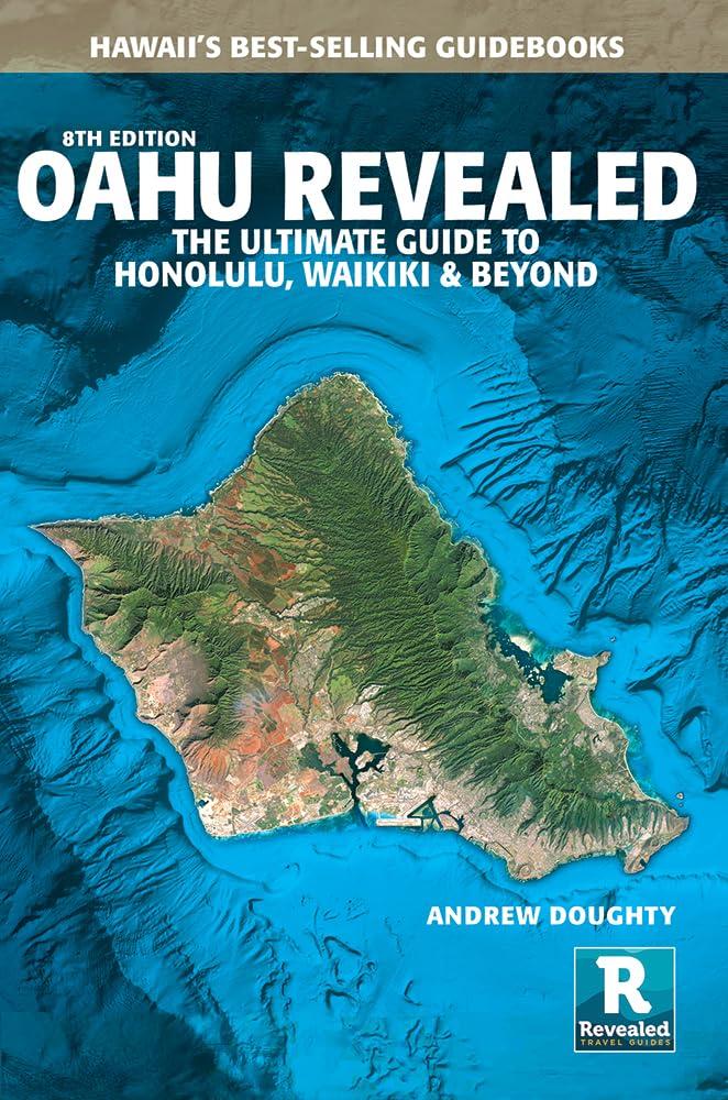 Oahu Revealed: The Ultimate Guide to Honolulu, Waikiki & Beyond (Paperback)
