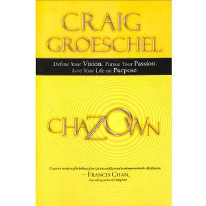 Chazown: Define Your Vision. Pursue Your Passion. Live Your Life on Purpose.
