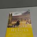 Saints and Heroes Vol. I, Illustrated with Classic Paintings: To the End of the Middle Ages, Format: Paperback