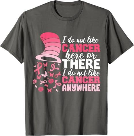 I Do Not Like Cancer Here Or There Breast Cancer October T-Shirt (XXL, Asphalt Grey)