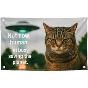 3x5 Feet Funny Cat Flag with Quote ''Not Now, Human. I'm Busy Saving The Planet.''- Animal Cool Poster Polyester On The Wall with Four Brass Grommets - Single Sided Kitten Banner for Decoration Rooms