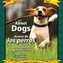 About Dogs/Acerca de Los Perros