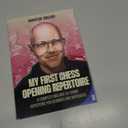 My First Chess Opening Repertoire For Black and White: A Complete and Easy-to-Learn Guide for Beginners and Improvers