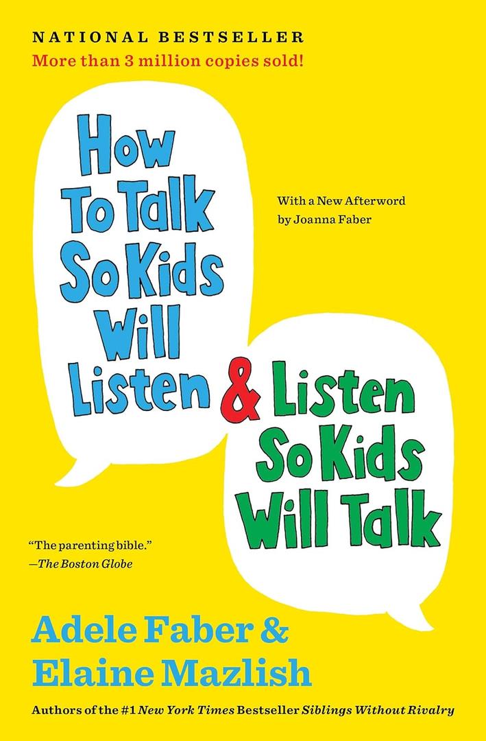 How to Talk So Kids Will Listen & Listen So Kids Will Talk (The How To Talk Series) How to Talk So Kids Will Listen & Listen So Kids Will Talk (The How To Talk Series)