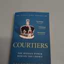 Courtiers: The Sunday Times bestselling inside story of the power behind the crown
