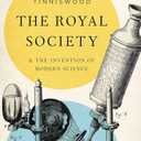 The Royal Society: And the Invention of Modern Science