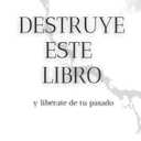 Destruye este Libro - y libérate de tu pasado: Libro de autoayuda | Desarrollo personal | Dejar atrás el pasado (Spanish Edition) |Book|