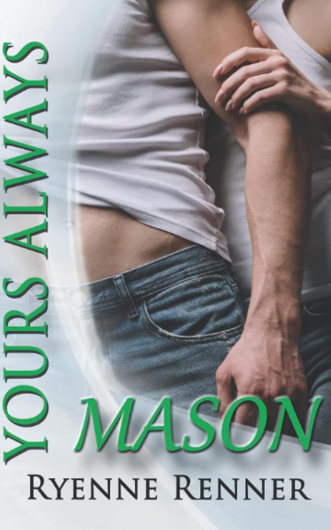 Yours Always, Mason by Ryenne Renner (Author)