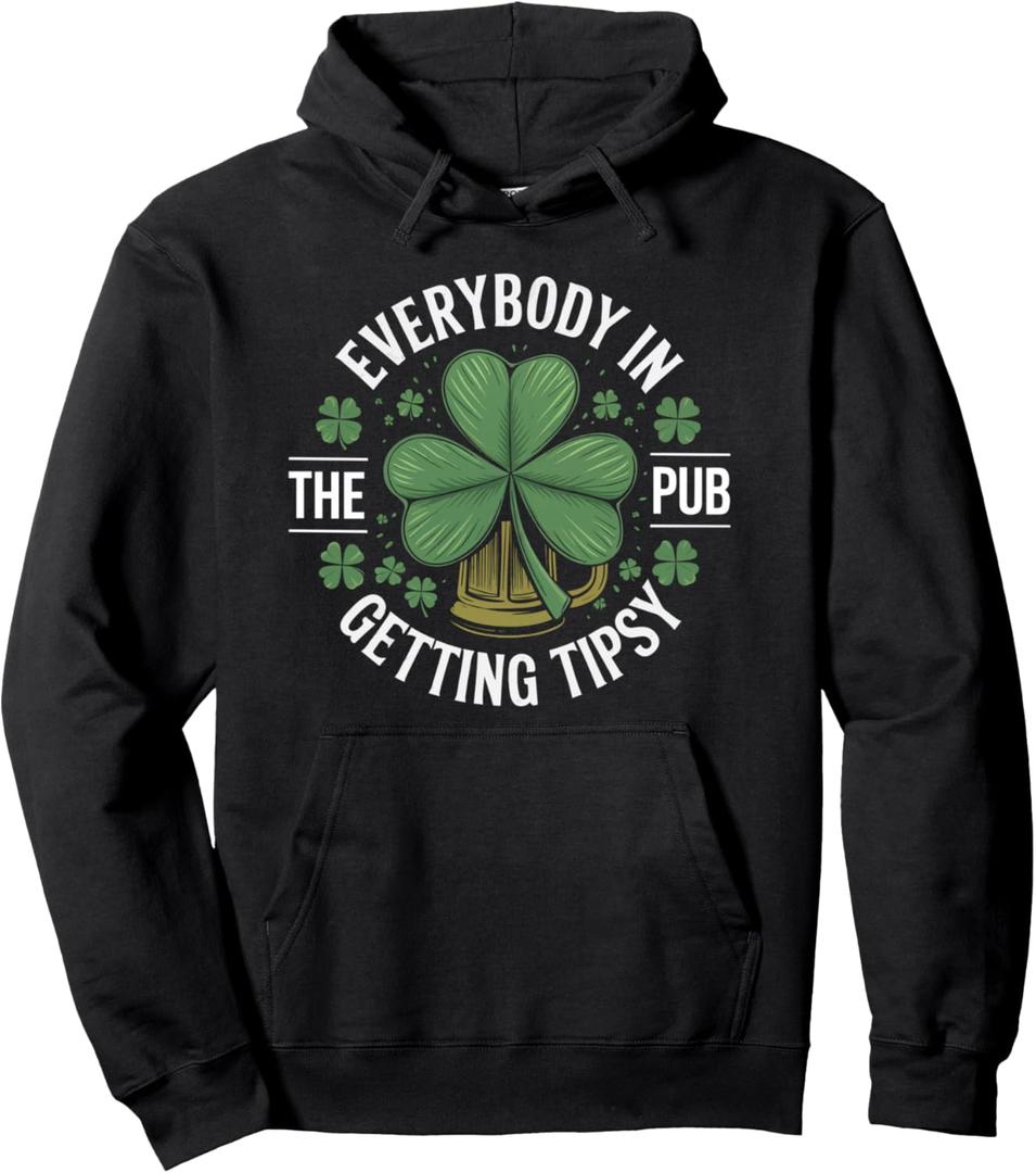 St. Patrick's Day Everybody In The Pub Getting Tipsy Amusing Pullover Hoodie, Size L
