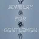 Jewelry for Gentlemen, Format: Hardcover