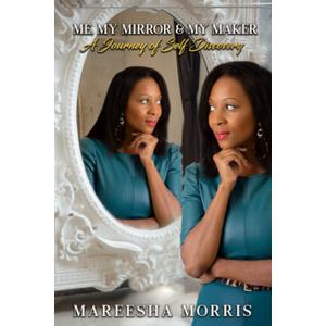 Me, My Mirror & My Maker: A Journey of Self Discovery (Paperback)