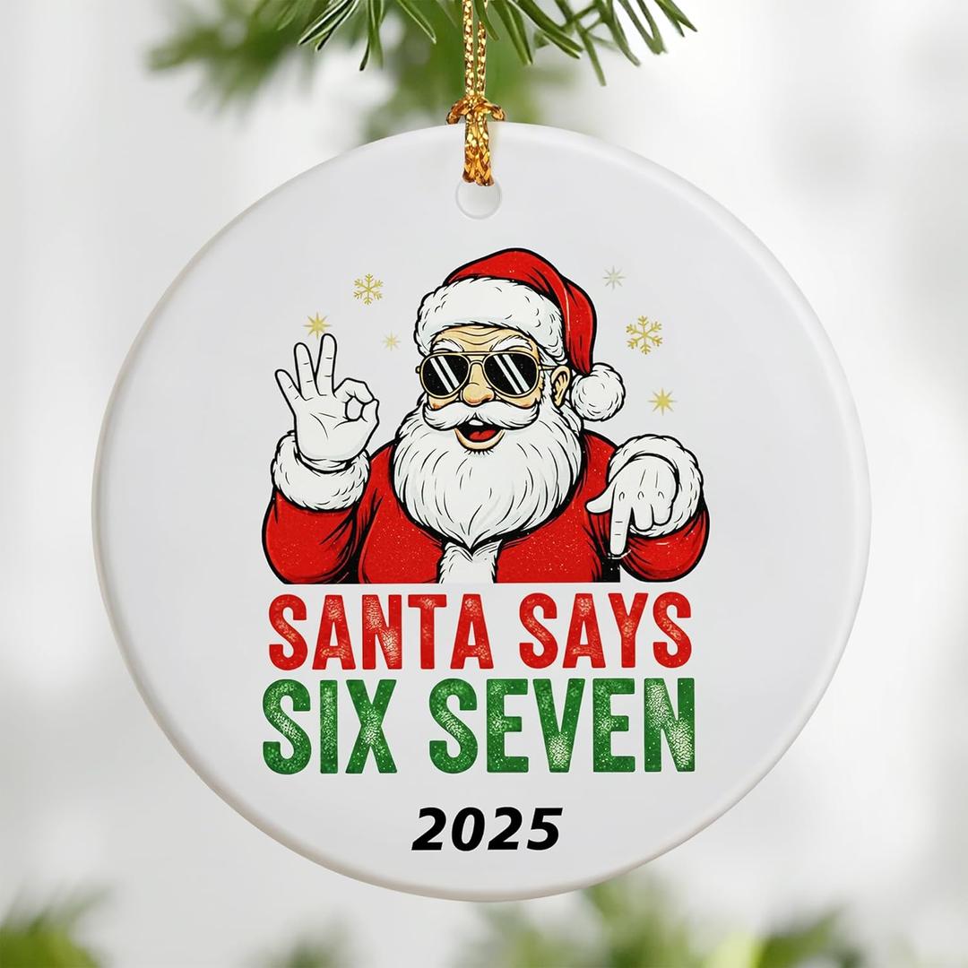 2025 Funny 67 Christmas Ornaments | Santa Says Six Seven Ornament | Viral 6-7 Meme Ornament | Funny Meme Gag Gifts for Men, Husband | Holiday Tree Decoration