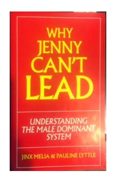 Why Jenny Can't Lead: Understanding the Male Dominant System