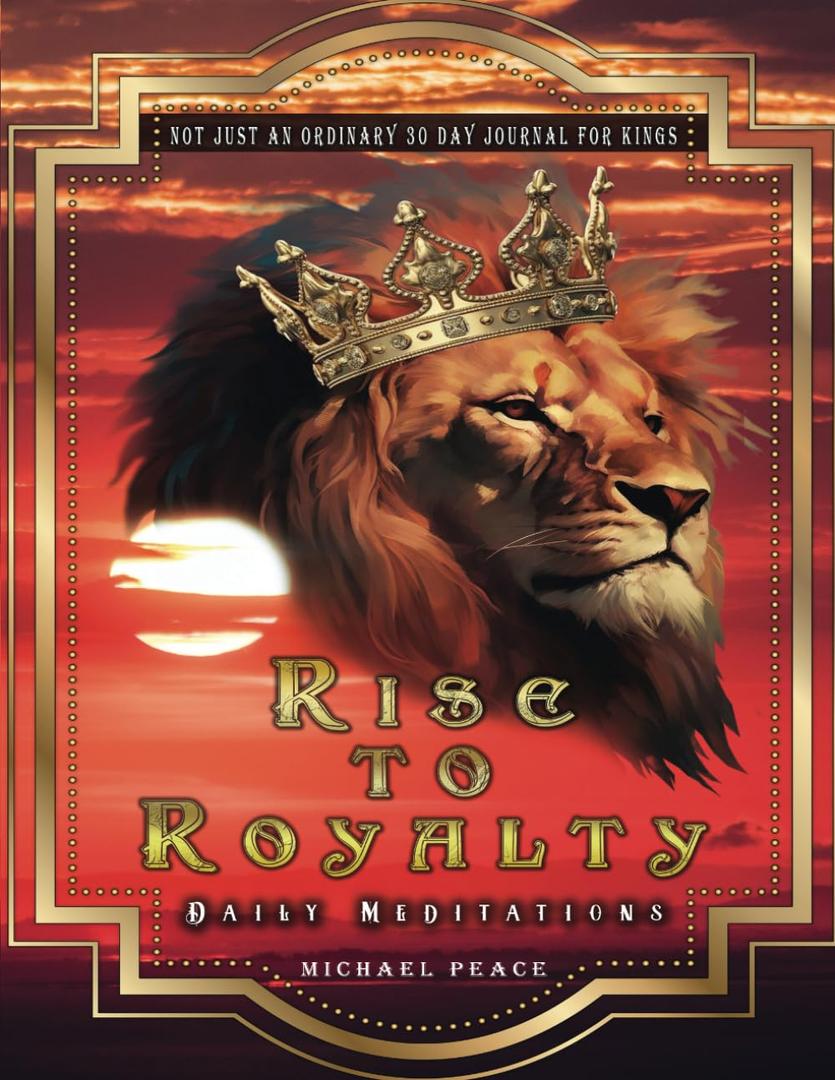 Not Just An Ordinary 30 Day Journal For Kings: Rise To Royalty Not Just An Ordinary 30 Day Journal For Kings: Rise To Royalty