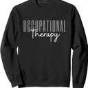 Occupational Therapy Occupational Therapist OT Sweatshirt (Small, Black)