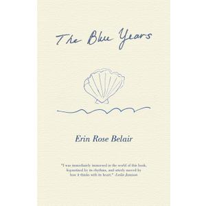 The Blue Years: A Lyrical Essay by