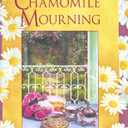 Chamomile Mourning (A Tea Shop Mystery)