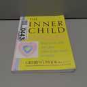 The Inner Child Workbook: What to do with your past when it just won't go away