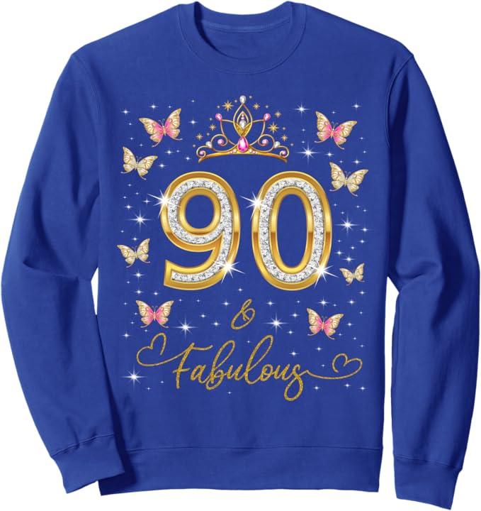 90 And Fabulous, 90 Years Old Women, 90th Birthday Queen Sweatshirt XL