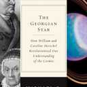 The Georgian Star: How William and Caroline Herschel Revolutionized Our Understanding of the Cosmos (Great Discoveries)