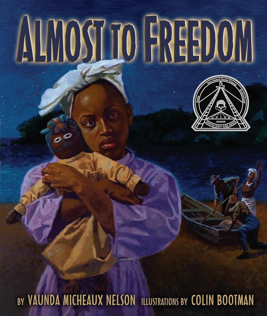Almost to Freedom (Coretta Scott King Illustrator Honor Book)