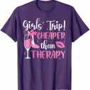Girls Trip Cheaper Than A Therapy Funny Weekend Wine Party T-Shirt Small