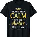 I Can't Keep Calm It's My Auntie Birthday Gift Bday Party T-Shirt. M Size