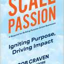 Scale Passion: Igniting Purpose, Driving Impact