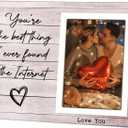 You're The Best Thing I've Ever Found On The Internet Picture Frame, Birthday Valentine Gifts For Relationship Couple Husband Wife Lovers, Valentines, Couples Wooden Photo Frames