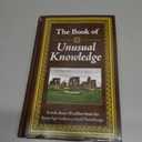 The Book of Unusual Knowledge: Big Book of Fascinating Facts & Information | Hardcover Gift for Trivia Buffs, Curious Minds, Adults, Dad & Knowledge Seekers