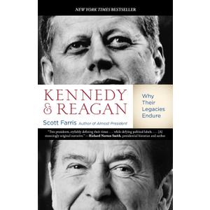 Kennedy and Reagan: Why Their Legacies Endure