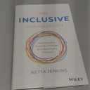 The Inclusive Organization: Real Solutions, Impactful Change, and Meaningful Diversity